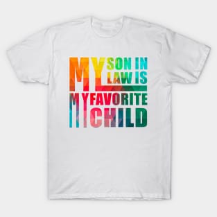 My Son In Law Is My Favorite Child T-Shirt